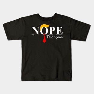 Nope Not Again Funny Trump Kids T-Shirt